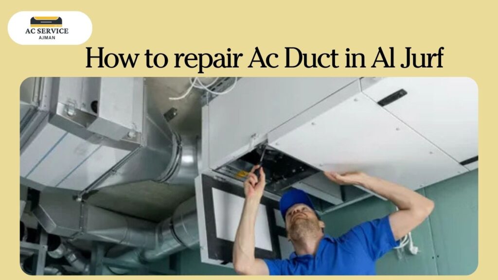 How to Repair AC Duct in Al Zorah