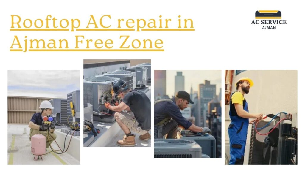 Rooftop AC repair in Ajman Free Zone